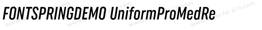 FONTSPRINGDEMO UniformProMedRegular字体转换